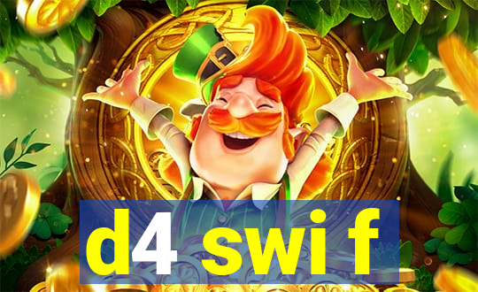 d4 swi f